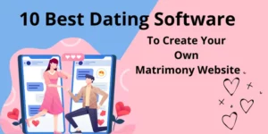 10 Best Dating Software To Create Your Own Matrimony Website