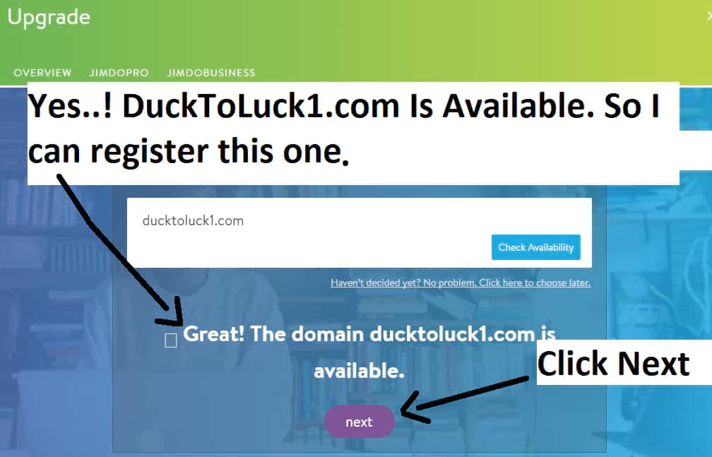In this screenshot the domain name is available, so it is showing the next button. If a domain name is available, you can register on Jimdo.