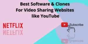 7 Best Software, Clones or Ways To Create Your Own Video Sharing and Streaming Websites Like YouTube, Netflix etc.
