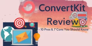 Convetkit Review 2022 - 10 Pros & 7 Cons You Should Know
